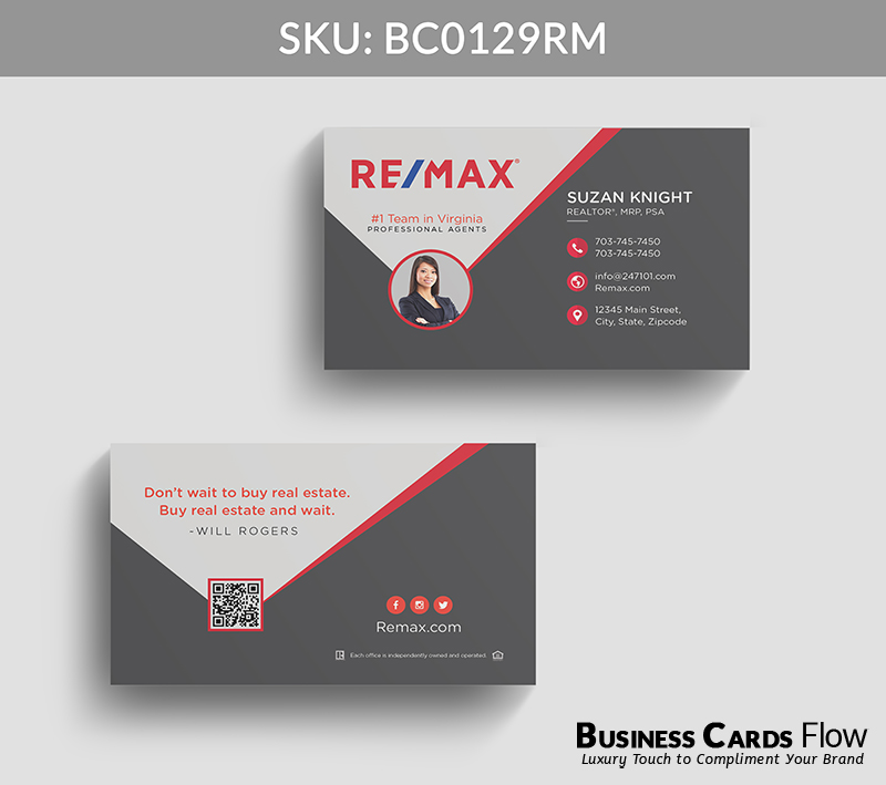 Business Cards Flow Remax Business Cards BC0129RM Style 22 - Choose from premium paper stocks, shapes and sizes. Custom cards, made your way. Shop Now! Custom premium business cards ship free. REMAX Business Cards - BC0129RM Realtors Business Cards Flow for REMAX