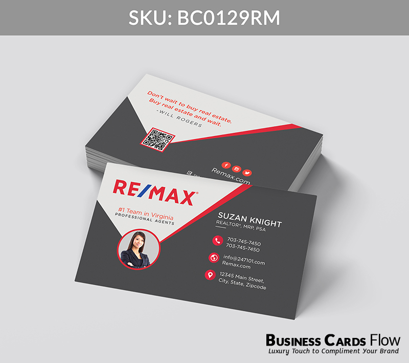 Business Cards Flow Remax Business Cards BC0129RM Style 24 - Choose from premium paper stocks, shapes and sizes. Custom cards, made your way. Shop Now! Custom premium business cards ship free. REMAX Business Cards - BC0129RM Realtors Business Cards Flow for REMAX