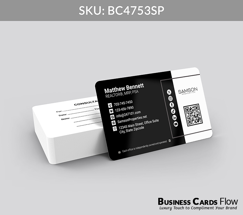 Business Cards Flow Samson Properties Business Cards BC4753SP Style 23 - Choose from premium paper stocks, shapes and sizes. Custom cards, made your way. Shop Now! Custom premium business cards ship free. samson properties business cards On the front side of the card, the left features the agent’s name, title, and contact information, while the right side showcases social media icons, the Samson Properties brokerage name, and a QR Code in a polished, visually balanced layout. The back side presents a creatively designed consultation form, allowing clients to record their upcoming consultation date, time, and additional notes in an organized and approachable format. BC4753SP - Style 23